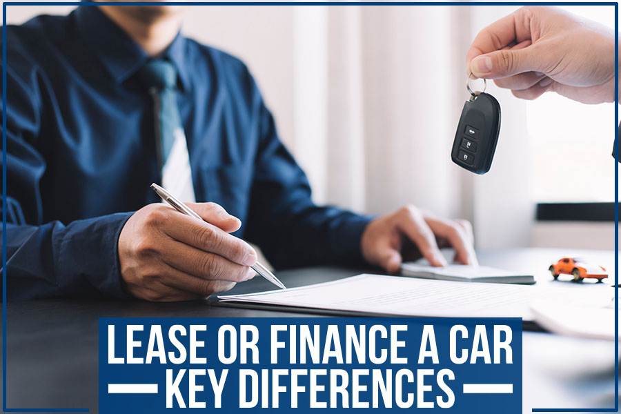 Lease Or Finance A Car: Key Differences