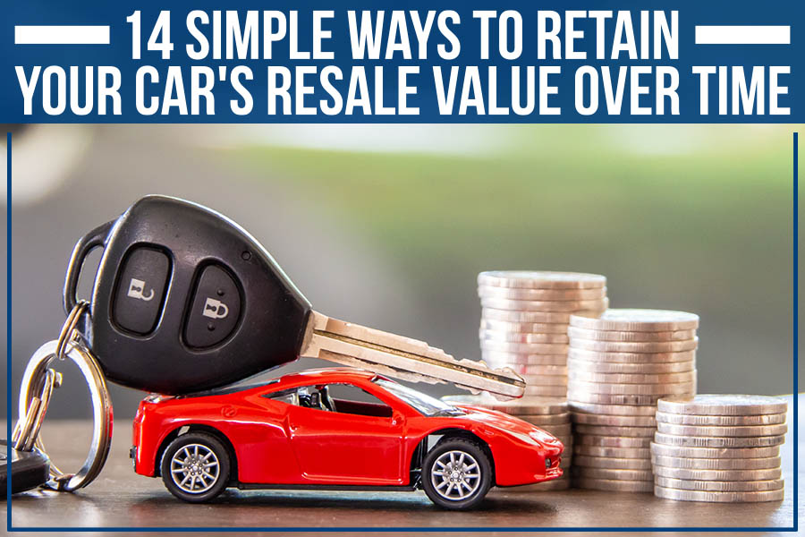 14 Simple Ways To Retain Your Car's Resale Value Over Time